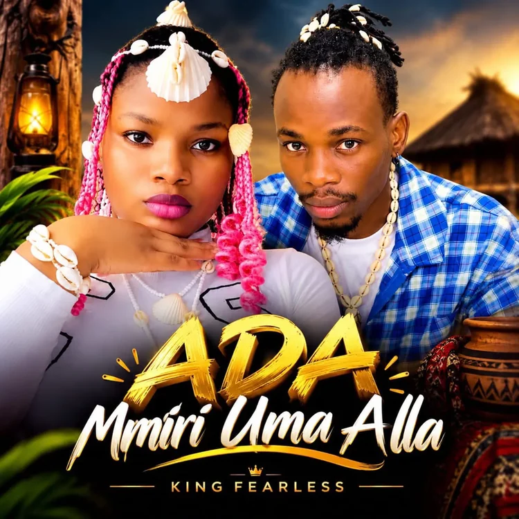 king fearless – Ada Mmiri Uma Alla